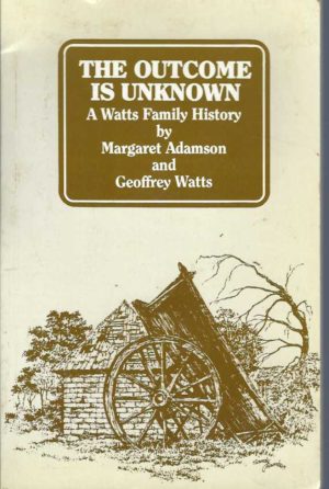 Outcome is Unknown, The: A Watts Family History