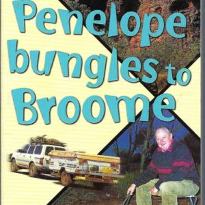 Penelope Bungles to Broome