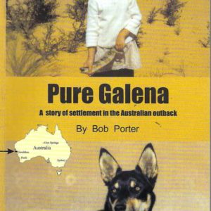 Pure Galena: A Story of Settlement in the Australian Outback