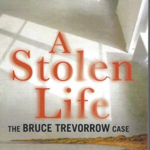 Stolen Life, A: The Bruce Trevorrow Case