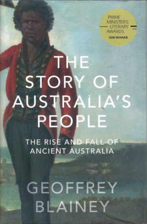 Story of Australia's People, The: The Rise and Fall of Ancient Australia