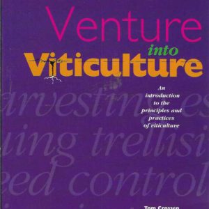 Venture Into Viticulture: An Introduction to the Principles and Practices of Viticulture