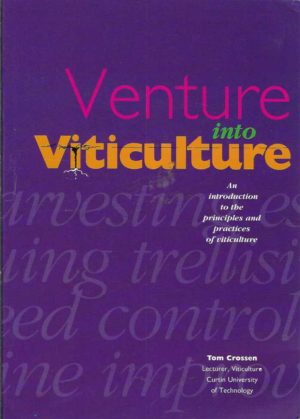 Venture Into Viticulture: An Introduction to the Principles and Practices of Viticulture