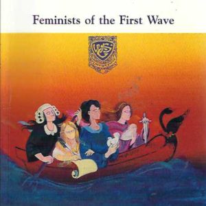 Women on the Warpath: Feminists of the First Wave