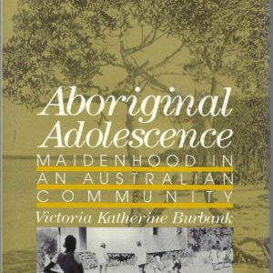 Aboriginal Adolescence: Maidenhood in an Australian Community