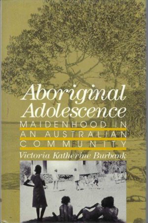 Aboriginal Adolescence: Maidenhood in an Australian Community