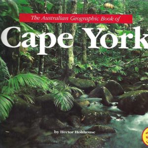 CAPE YORK. The Australian Geographic Book of