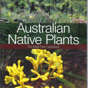 Australian Native Plants: The Kings Park Experience