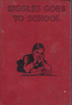 BIGGLES Goes to School (The Story of Biggles' early life and school days)