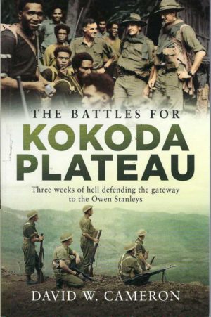 Battles for Kokoda Plateau, The: Three Weeks of Hell Defending the Gateway to the Owen Stanleys
