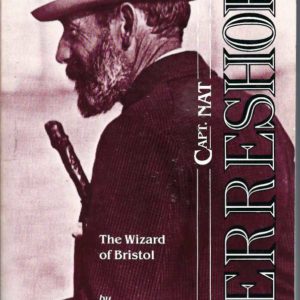 Capt. Nat Herreshoff, the Wizard of Bristol: The Life and Achievements of Nathanael Greene Herreshoff, Together with an Account of Some of the Yachts He Designed