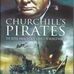 Churchill’s Pirates: The Royal Naval Patrol Service in World War II