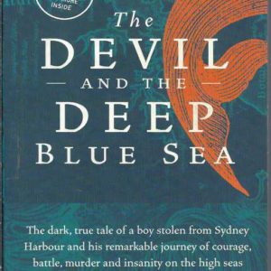 Devil and the Deep Blue Sea, The:  The life of the Australian whaling captain, William Chamberlain : a tale of abduction, adventure and murder