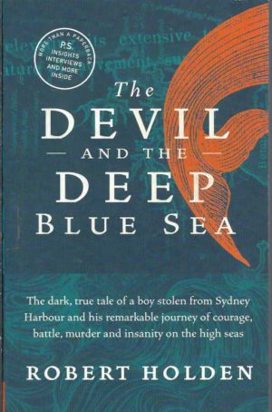 Devil and the Deep Blue Sea, The:  The life of the Australian whaling captain, William Chamberlain : a tale of abduction, adventure and murder