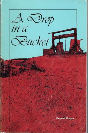 Drop in a Bucket : The Mount Margaret story