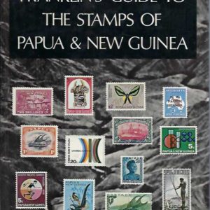 Franklin’s Guide to the Stamps of Papua and New Guinea