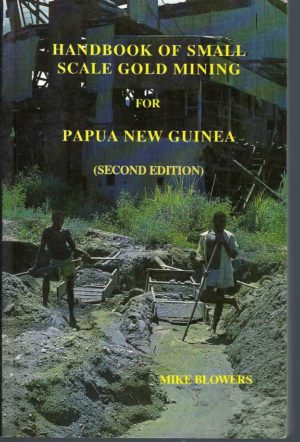 Handbook of Small Scale Gold Mining for Papua New Guinea