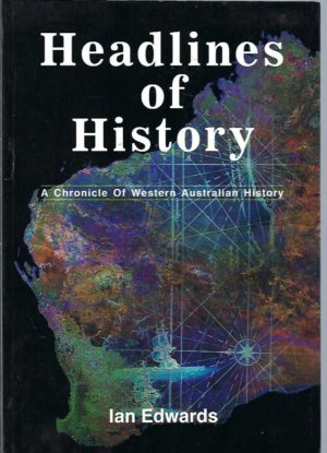 Headlines of History: A Chronicle of Western Australian History