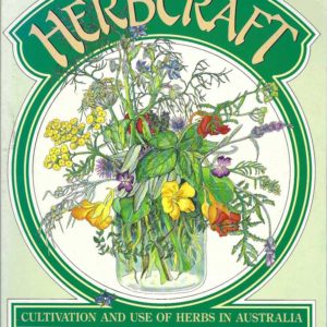 Herbcraft: Cultivation and Use of Herbs in Australia