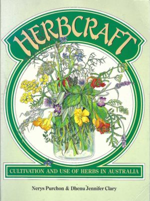 Herbcraft: Cultivation and Use of Herbs in Australia