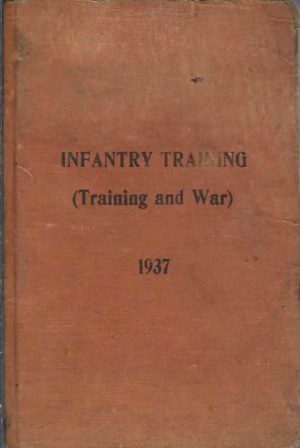 Infantry Training : (Training and War) 1937