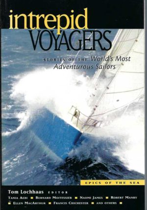 Intrepid Voyagers: Stories of the World's Most Adventurous Sailors