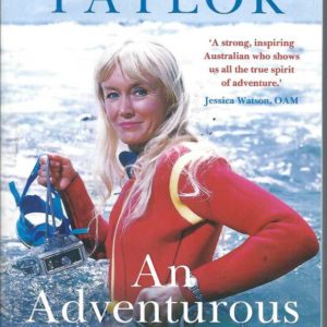 Valerie Taylor: An Adventurous Life. The Remarkable Story of the Trailblazing Ocean Conservationist, Photographer and Shark Expert
