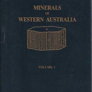 MINERALS OF WESTERN AUSTRALIA: Complete in 3 Volumes – Facsimile Edition with Additions