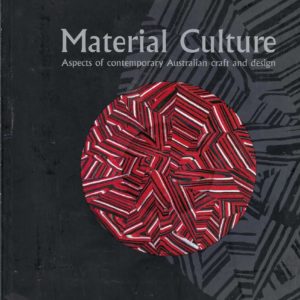 Material Culture: Aspects of Contemporary Australian Craft and Design