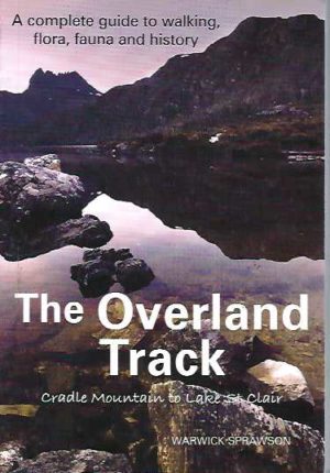 Overland Track, The : Cradle Mountain to Lake St Clair