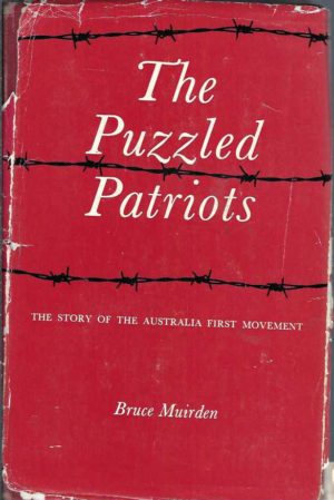 Puzzled Patriots, The: The Story of the Australia First Movement