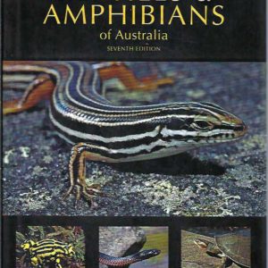 Reptiles and Amphibians of Australia (Seventh revised edition)