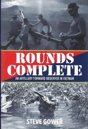 Rounds Complete: An Artillery Forward Observer in Vietnam