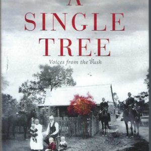 Single Tree, A : Voices from the Bush