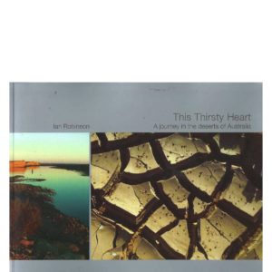 Thirsty Heart, This – A Journey in the deserts of Australia