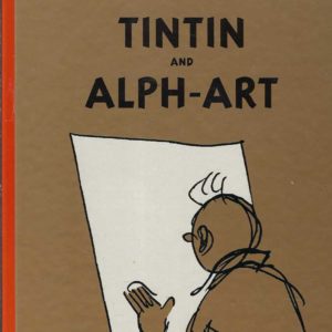 Tintin and Alph-Art: Tintin’s last adventure (The Adventures of Tintin)