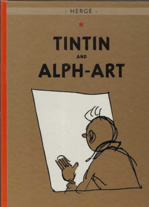 Tintin and Alph-Art: Tintin's last adventure (The Adventures of Tintin)