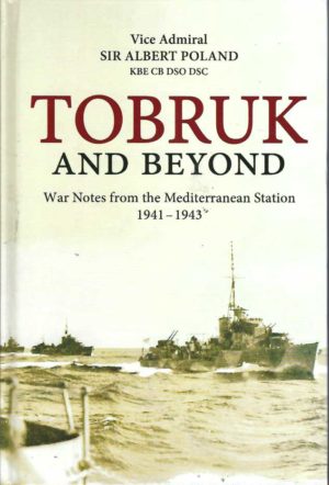 Tobruk And Beyond: War notes from the Mediterranean station 1941-1943