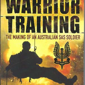 Warrior Training: The Making of an Australian SAS Soldier