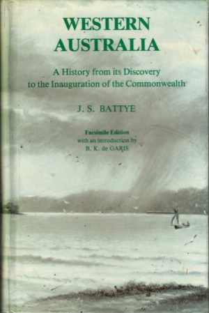 Western Australia: A History from Its Discovery to the Inauguration of the Commonwealth