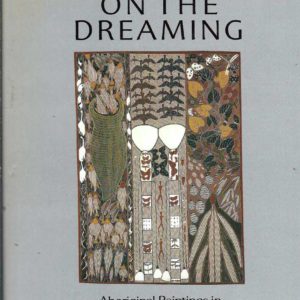 Windows on the Dreaming. Aboriginal Paintings in the Australian National Gallery.