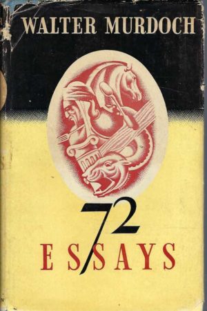 72 Essays. A Selection (Walter Murdoch)