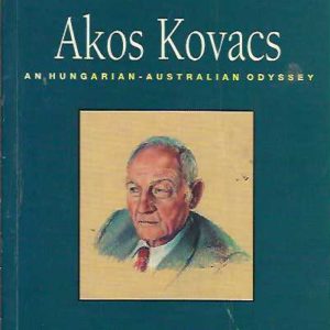 AKOS KOVACS. An Hungarian-Australian Adventure