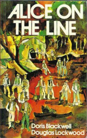 Alice on the Line: The Overland Telegraph, One Family's Story