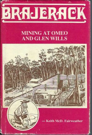 Brajerack: Mining at Omeo and Glen Wills