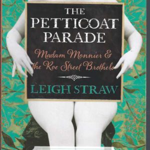 Petticoat Parade, The: Madam Monnier and the Roe Street Brothels