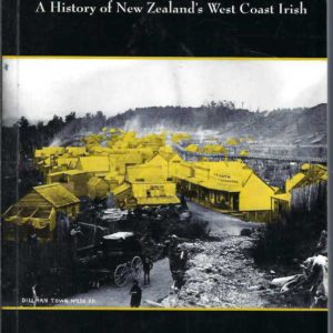 Castles of Gold: A History of New Zealand’s West Coast Irish