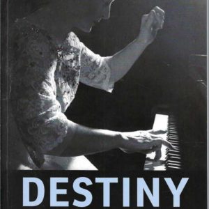 Destiny: The Extraordinary Career of Pianist Eileen Joyce