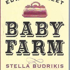 Edward Street Baby Farm, The. The Murder Trial That Gripped a City