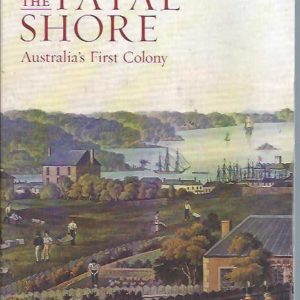 Freedom on the Fatal Shore: Australia’s First Colony